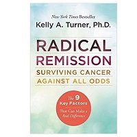Radical Remission by Kelly A. Turner PhD PDF