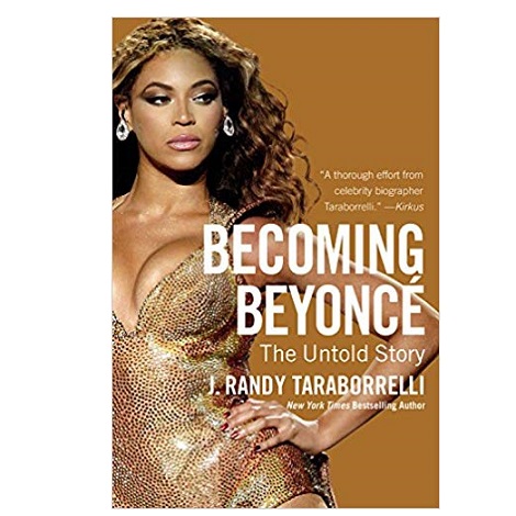 Becoming Beyonce by J. Randy Taraborrelli pdf