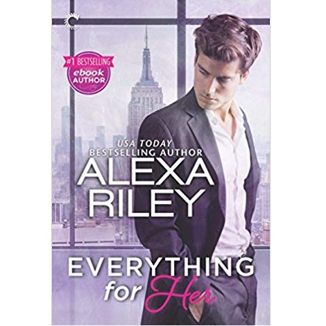 Everything for Her by Alexa Riley
