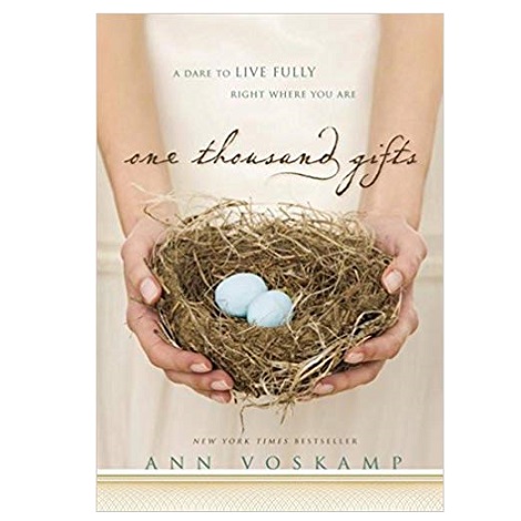One Thousand Gifts by Ann Voskamp