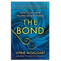 The Bond by Lynne McTaggart PDF