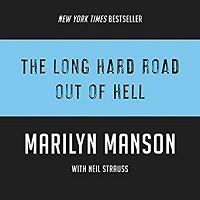The Long Hard Out of Hell by Marilyn Manson and Neil Strauss