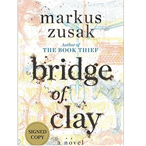 Bridge of Clay by Markus Zusak