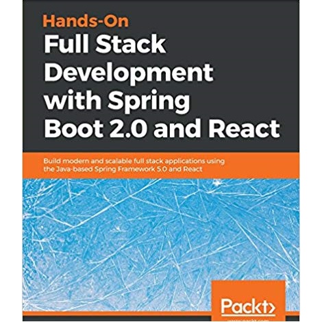 Hands-On Full Stack Development with Spring Boot 2.0 and React by Juha Hinkula