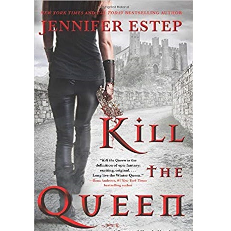 Kill the Queen by Jennifer Estep