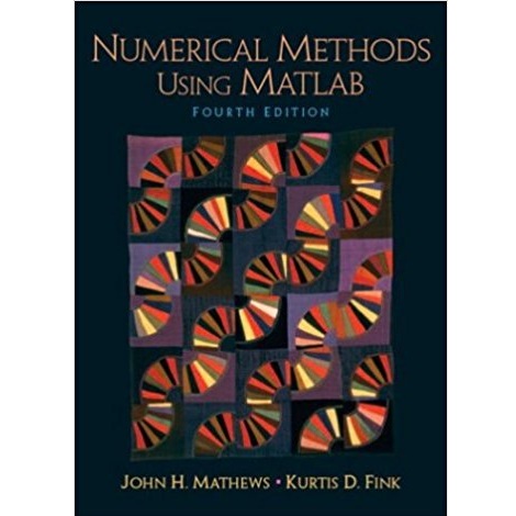 Numerical Methods Using Matlab by John H. Mathews