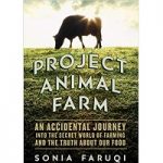 Project Animal Farm by Sonia Faruqi