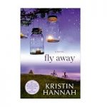 The Fly Away by Kristin Hannah