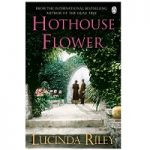 Hothouse Flower by Lucinda Riley PDF