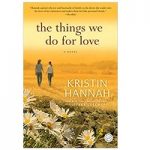 The Things We Do for Love by Kristin Hannah PDF