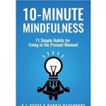 10-Minute Mindfulness by S.J. Scott