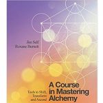 A Course in Mastering Alchemy by Jim Self