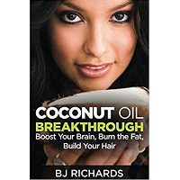 Coconut Oil Breakthrough by BJ Richards