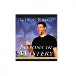 Lessons in Mastery by Tony Robbins