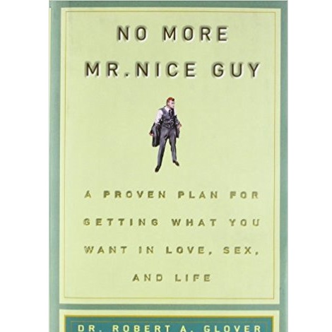 No More Mr Nice Guy by Robert A. Glover