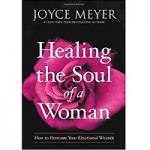Healing the Soul of a Woman by Joyce Meyer
