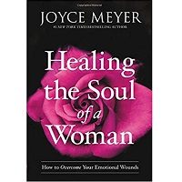 Healing the Soul of a Woman by Joyce Meyer