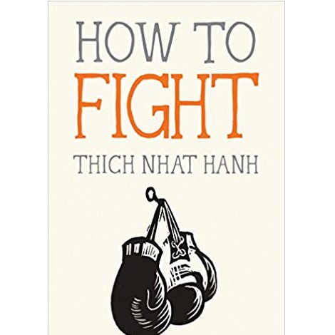 How to Fight by Thich Nhat Hanh 