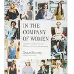 In the Company of Women by Grace Bonney