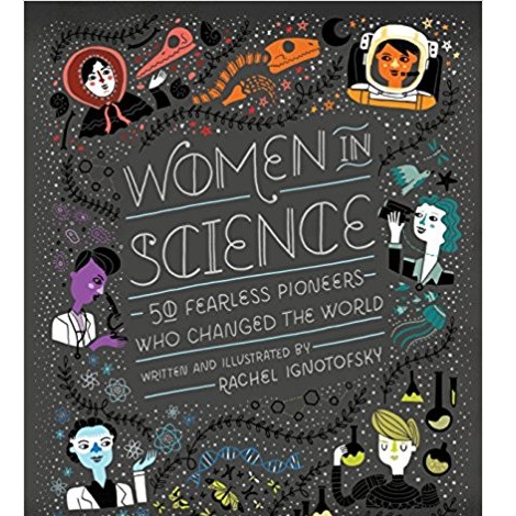 Women in Science by Rachel Ignotofsky