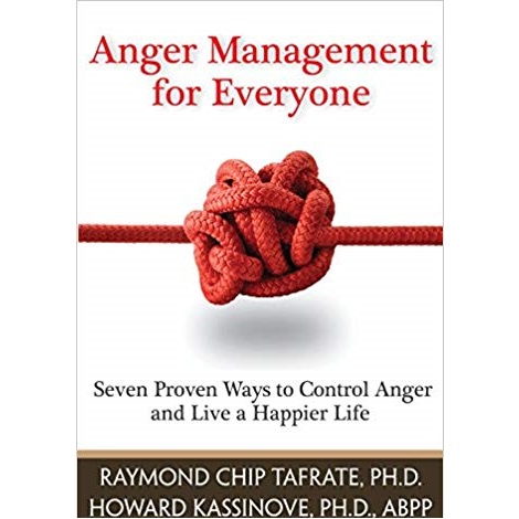 Anger Management for Everyone by Raymond Chip Tafrate