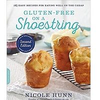 Gluten-Free on a Shoestring Bakes Bread by Nicole Hunn