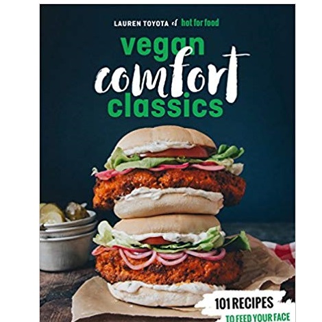 Hot for Food Vegan Comfort Classics by Lauren Toyota