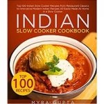 Indian Slow Cooker Cookbook by Myra Gupta