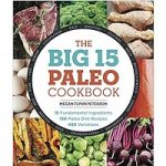 The Big 15 Paleo Cookbook by Megan Flynn Peterson