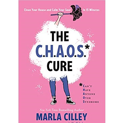 The CHAOS Cure by Marla Cilley 