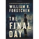 The Final Day by William R. Forstchen