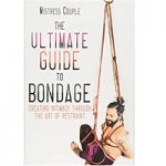 The Ultimate Guide to Bondage by Mistress Couple