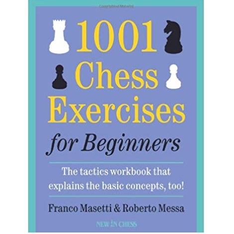 1001 Chess Exercises for Beginners by Franco Masetti