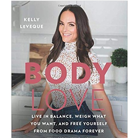 Body Love by Kelly LeVeque 