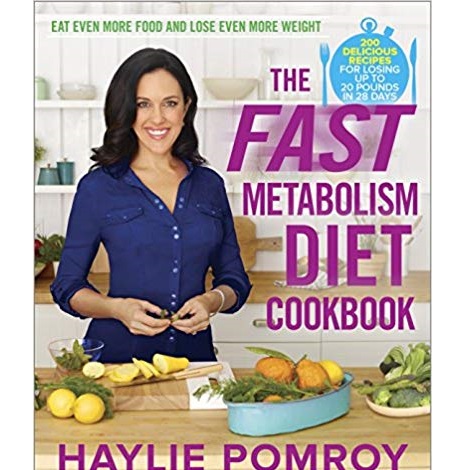 The Fast Metabolism Diet Cookbook by Haylie Pomroy 