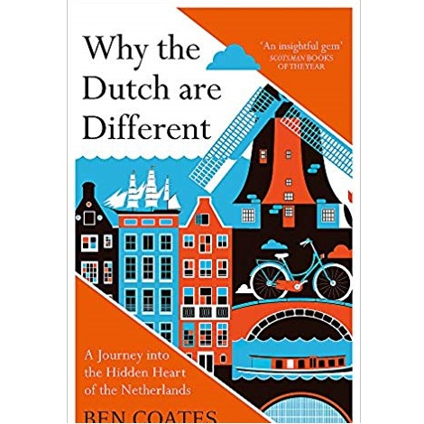 Why The Dutch Are Different by Ben Coates
