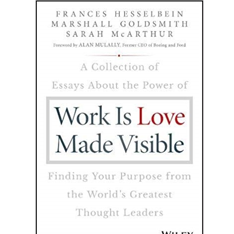Work is Love Made Visible by Frances Hesselbein