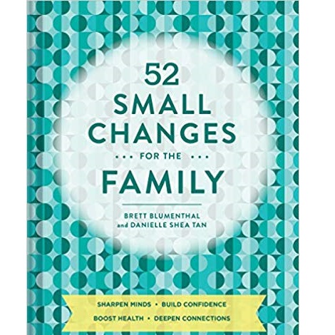 52 Small Changes for the Family by Brett Blumenthal