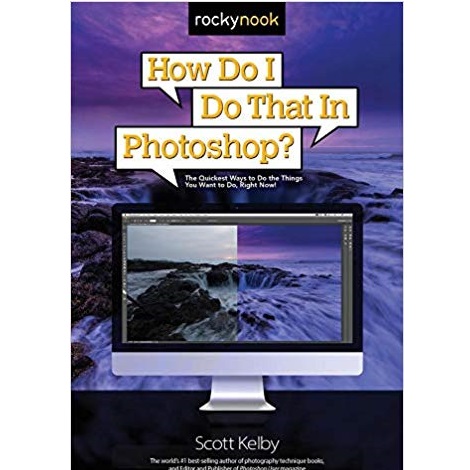 How Do I Do That in Photoshop by Scott Kelby