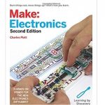Make Electronics Learning Through Discovery by Charles Platt