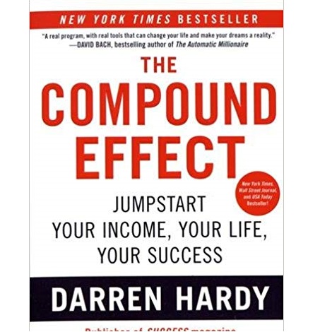 The Compound Effect by Darren Hardy 