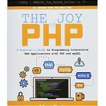 The Joy of PHP by Alan Forbes