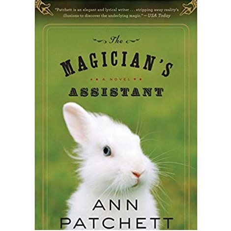 The Magician's Assistant by Ann Patchett 