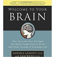 Welcome to Your Brain by Sandra Aamodt