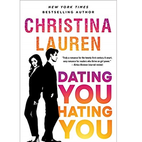 Dating You / Hating You by Christina Lauren