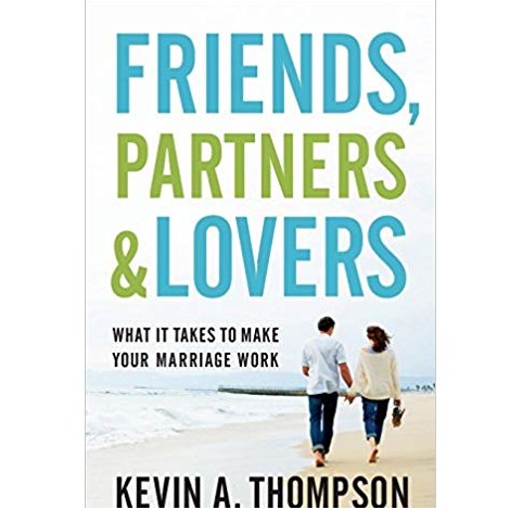 Friends, Partners, and Lovers by Kevin A. Thompson