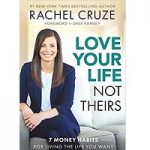 Love Your Life, Not Theirs by Rachel Cruze