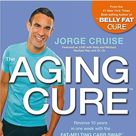 The Aging Cure by Jorge Cruise
