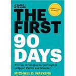 The First 90 Days by Michael D. Watkins