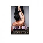 Built For Her by Alexa Riley